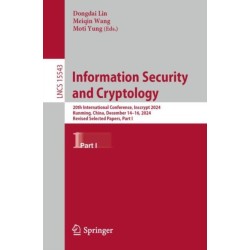 Information Security and Cryptology: 20th International Conference, Inscrypt 2024, Kunming, China, December 14–16, 2024, Revised Selected Papers, Part I