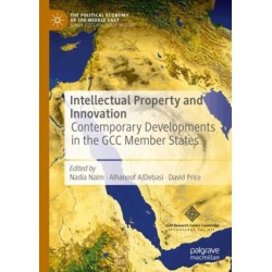 Intellectual Property and Innovation: Contemporary Developments in the GCC Member States