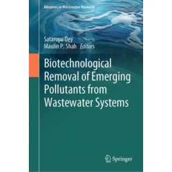 Biotechnological Removal of Emerging Pollutants from Wastewater Systems