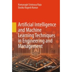 Artificial Intelligence and Machine Learning Techniques in Engineering and Management