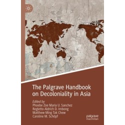 The Palgrave Handbook on Decoloniality in Asia