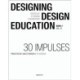 Designing - Design Education Vol. 2: 30 Impulses