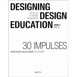 Designing - Design Education Vol. 2: 30 Impulses