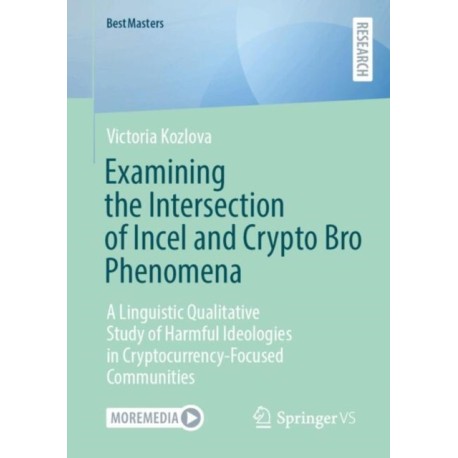 Examining the Intersection of Incel and Crypto Bro Phenomena: A Linguistic Qualitative Study of Harmful Ideologies in Cryptocurrency-Focused Communities