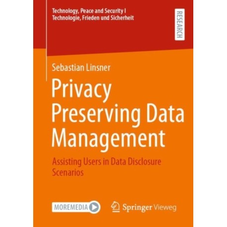 Privacy Preserving Data Management: Assisting Users in Data Disclosure Scenarios