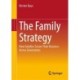 The Family Strategy: How Families Secure Their Business Across Generations