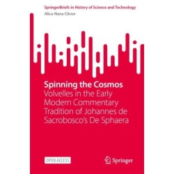 Spinning the Cosmos: Volvelles in the Early Modern Commentary Tradition of Johannes de Sacrobosco’s De Sphaera