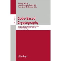 Code-Based Cryptography: 12th International Workshop, CBCrypto 2024, Zurich, Switzerland, May 25–26, 2024, Revised Selected Papers