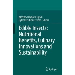 Edible Insects: Nutritional Benefits, Culinary Innovations and Sustainability