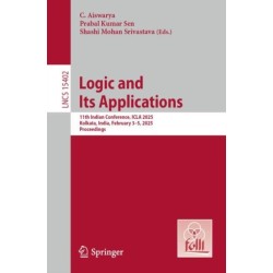 Logic and Its Applications: 11th Indian Conference, ICLA 2025, Kolkata, India, February 3–5, 2025, Proceedings
