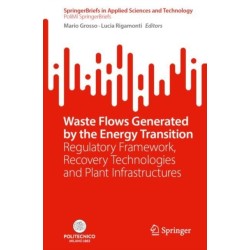 Waste Flows Generated by the Energy Transition: Regulatory Framework, Recovery Technologies and Plant Infrastructures