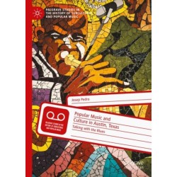 Popular Music and Culture in Austin, Texas: Talking with the Blues