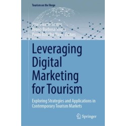 Leveraging Digital Marketing for Tourism: Exploring Strategies and Applications in Contemporary Tourism Markets