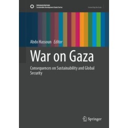 War on Gaza: Consequences on Sustainability and Global Security