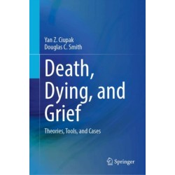 Death, Dying, and Grief: Theories, Tools, and Cases