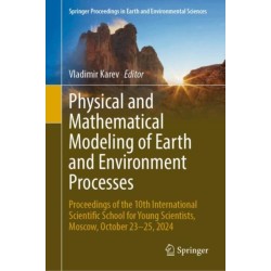 Physical and Mathematical Modeling of Earth and Environment Processes: Proceedings of the 10th International Scientific School for Young Scientists, Moscow, October 18–20, 2024