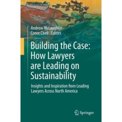 Building the Case: How Lawyers are Leading on Sustainability: Insights and Inspiration from Leading Lawyers Across North America