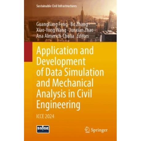 Application and Development of Data Simulation and Mechanical Analysis in Civil Engineering: ICCE 2024