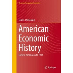American Economic History: Earliest Americans to 1914