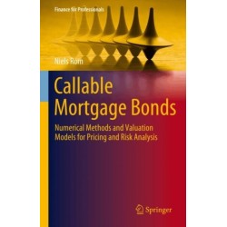 Callable Mortgage Bonds: Numerical Methods and Valuation Models for Pricing and Risk Analysis