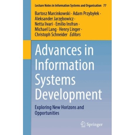Advances in Information Systems Development: Exploring New Horizons and Opportunities