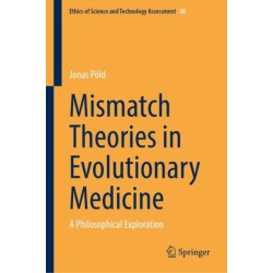 Mismatch Theories in Evolutionary Medicine: A Philosophical Exploration