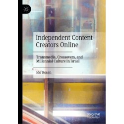 Independent Content Creators Online: Transmedia, Crossovers, and Millennial Culture in Israel