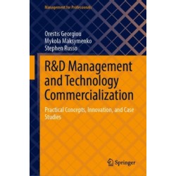 R&D Management and Technology Commercialization: Practical Concepts, Innovation, and Case Studies