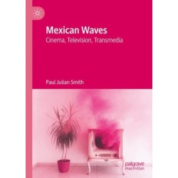 Mexican Waves: Cinema, Television, Transmedia