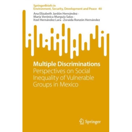 Multiple Discriminations: Perspectives on Social Inequality of Vulnerable Groups in Mexico