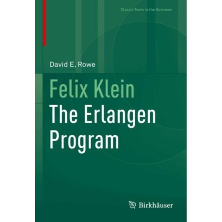 Felix Klein: The Erlangen Program