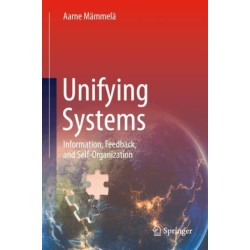Unifying Systems: Information, Feedback, and Self-Organization