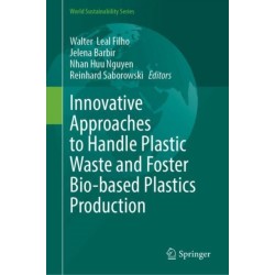 Innovative Approaches to Handle Plastic Waste and Foster Bio-based Plastics Production
