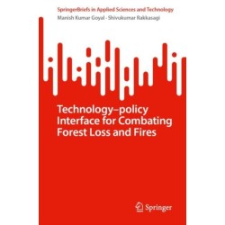 Combating Forest Loss and Fires Technology–Policy Approaches in Key Biodiversity Areas