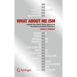 WHAT ABOUT ME ISM: Insights from Game Theory, Behavioral Economics and Moral Philosophy