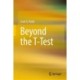 Beyond the T-Test