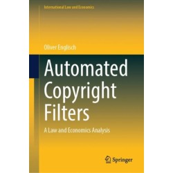 Automated Copyright Filters: A Law and Economics Analysis
