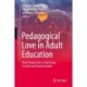 Pedagogical Love in Adult Education: New Perspectives in Nurturing, Growth and Transformation