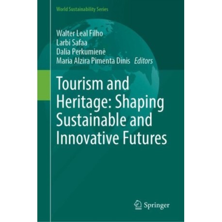 Tourism and Heritage: Shaping Sustainable and Innovative Futures