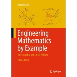 Engineering Mathematics by Example: Vol. I: Algebra and Linear Algebra