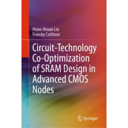 Circuit-Technology Co-Optimization of SRAM Design in Advanced CMOS Nodes