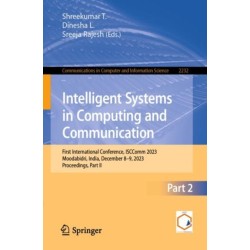 Intelligent Systems in Computing and Communication: First International Conference, ISCComm 2023, Moodabidri, India, December 8–9, 2023, Proceedings, Part-II