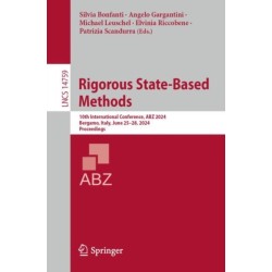 Rigorous State-Based Methods: 10th International Conference, ABZ 2024, Bergamo, Italy, June 25–28, 2024, Proceedings