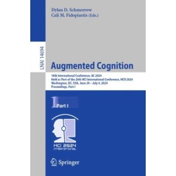 Augmented Cognition: 18th International Conference, AC 2024, Held as Part of the 26th HCI International Conference, HCII 2024, Washington, DC, USA, June 29–July 4, 2024, Proceedings, Part I