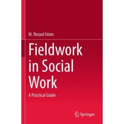 Fieldwork in Social Work: A Practical Guide