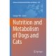 Nutrition and Metabolism of Dogs and Cats