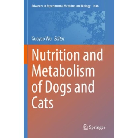 Nutrition and Metabolism of Dogs and Cats