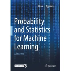 Probability and Statistics for Machine Learning: A Textbook
