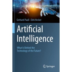 Artificial Intelligence: What Is Behind the Technology of the Future?