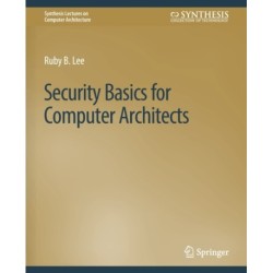 Security Basics for Computer Architects